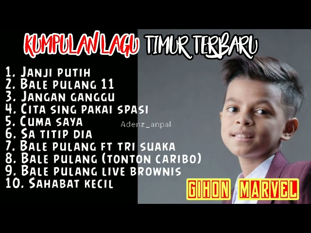 KUMPULAN LAGU TIMUR TERBARU || GIHON MARVEL class=