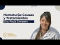 Hematuria: Causas y Tratamientos - Dra. Paula Grinstein