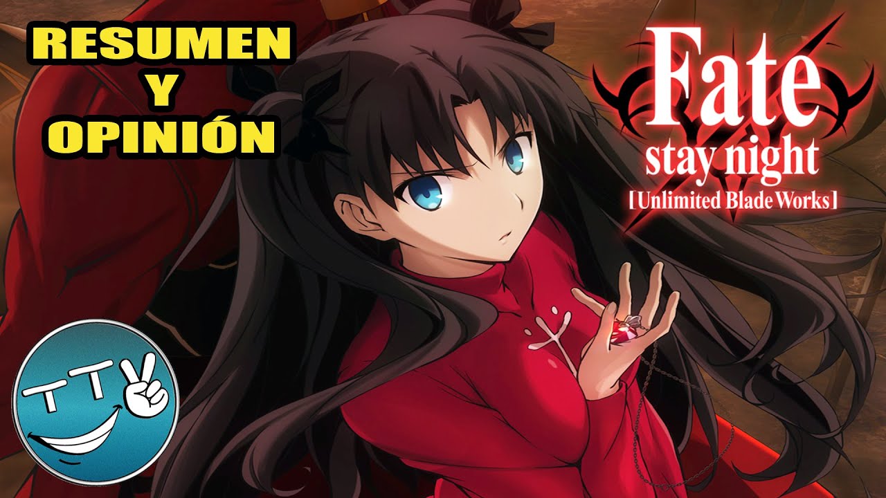 Fate Stay Night 14 Resumen Y Opinion Ruta Unlimited Blade Works Youtube