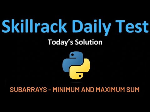 Skill Rack Skill Rack Today's Daily Test | 4/7 | Subarrays - Minimum and Maximum ...