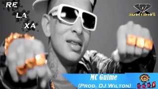 Mc Guime- Relaxa Prod Dj Wilton 