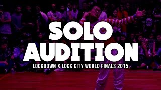 Solo Audition Round | Lockdown x LockCity 2015 World Finals | RPProductions