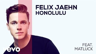 Felix Jaehn - Honolulu (feat. Matluck) (Audio)