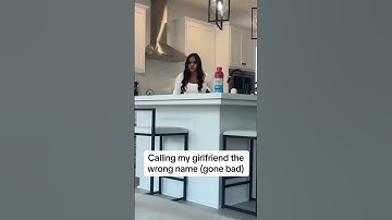 Calling my girlfriend the wrong name (GONE WRONG)