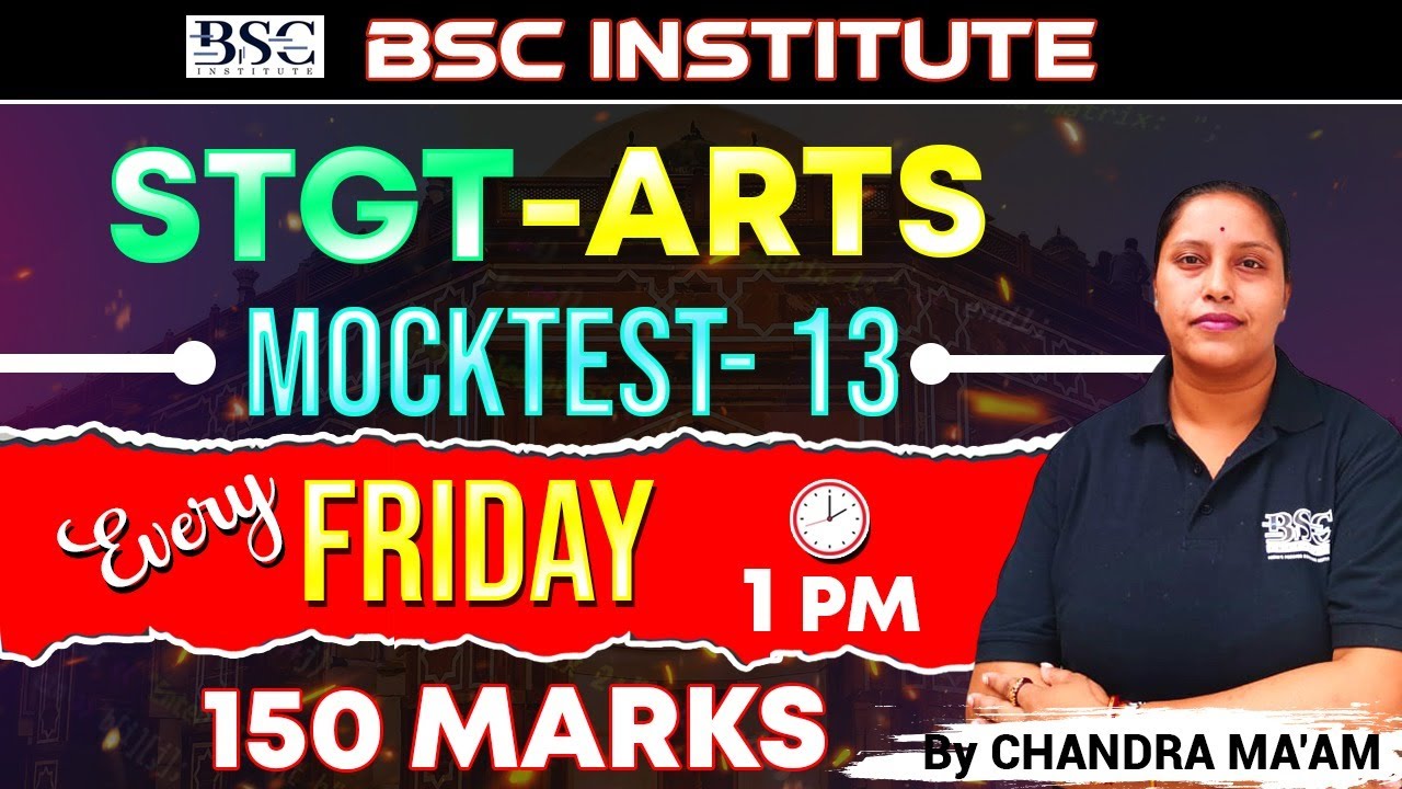 STGT-ARTS Mock Test 13 | 150 Marks | Every Friday 1 PM | By Chandra Ma’am | BSC Institute