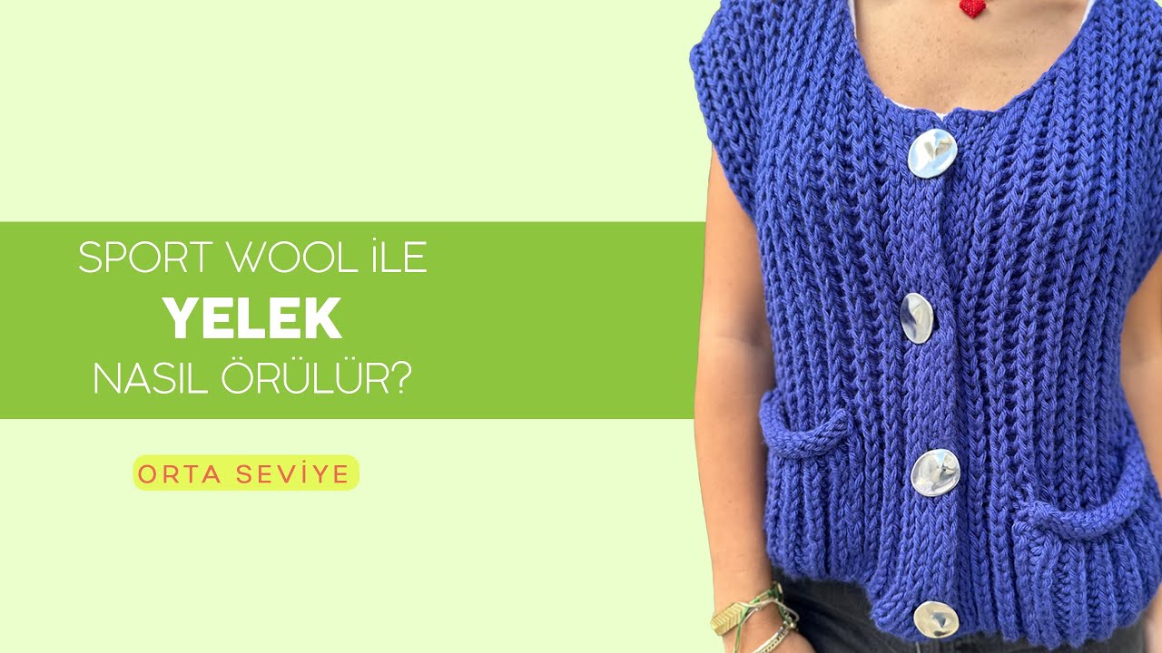 Nako Sport Wool ile Yelek Yapılışı