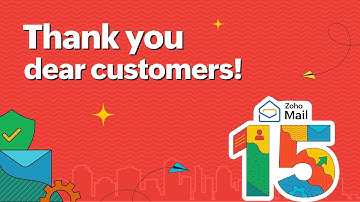 15 years of Zoho Mail | Thank you customers!