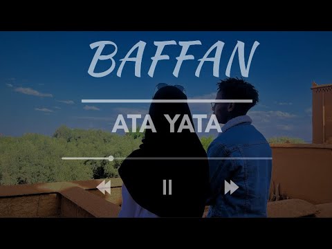 #BAFFAN - ATA YATA | أتا يتا [Exclusive Music Video] | [فيديو كليب حصري]