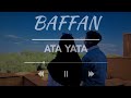 Baffan  ata yata    exclusive music    