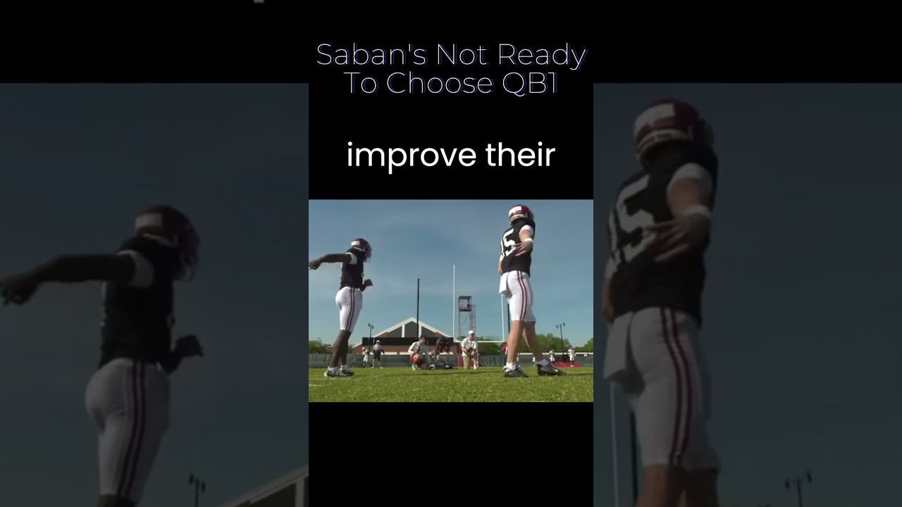 Saban Speaks About Alabama QB1 Battle 🏈👍