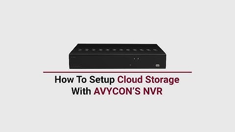 How To Setup Cloud Storage With NVR