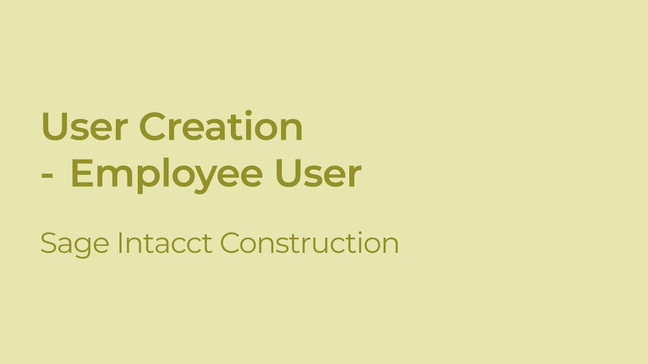 how-to-create-an-employee-user-in-sage-intacct-construction-youtube