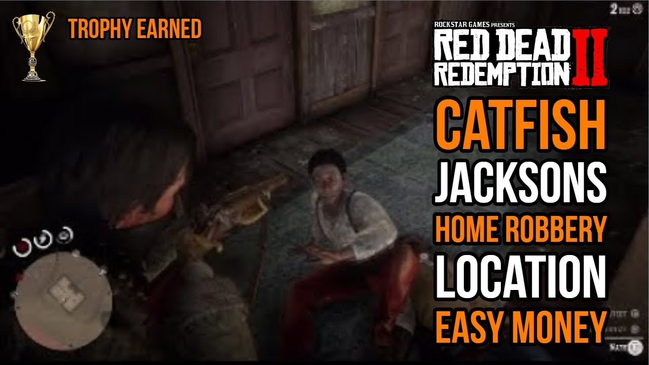Red Dead Redemption 2 Catfish Jacksons Home Robbery Location Easy Loot