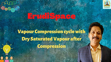 Vapour Compression Cycle with Dry Saturated Vapour after Compression || R&AC || Dr. S D Mohanty