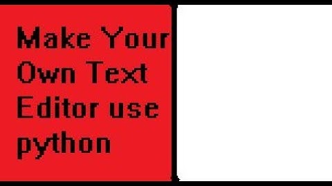 Make Your Own Text Editor use python