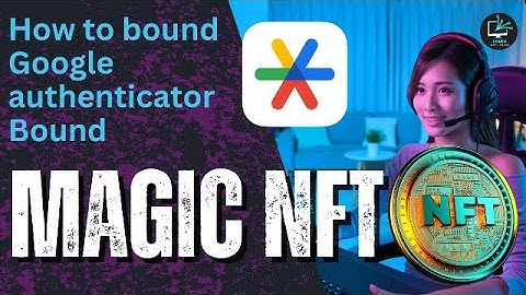 How to bound google authenticator Bound   Magic Nft Step 1 for Withdrawal #learnwitharooj #magicnft