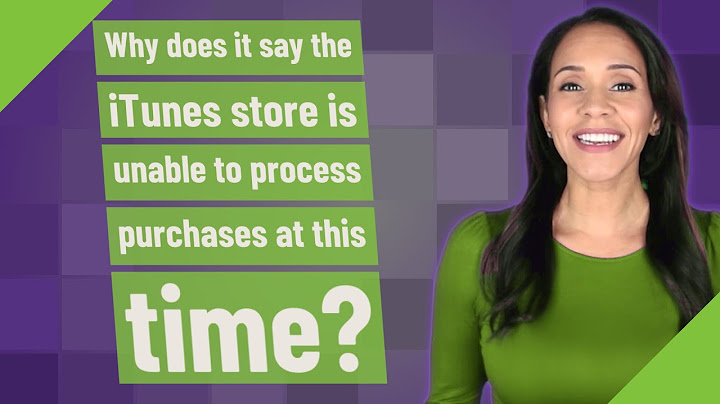 Lỗi itunes store is unable to process purchases năm 2024