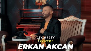 Erkan Akcan / Leylim Ley / COVER