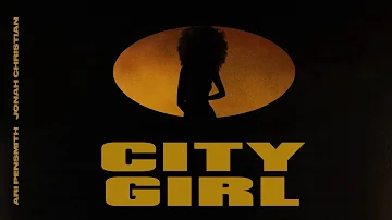 Ari PenSmith & Jonah Christian - City Girl (Official Audio)