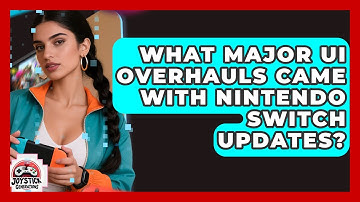 What Major UI Overhauls Came With Nintendo Switch Updates? - Joystick Generations