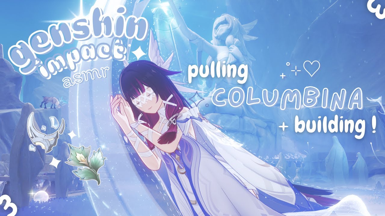 pulling + building columbina 🪽་༘࿐ genshin impact asmr ♡ keyboard + whispers