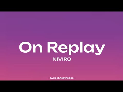 NIVIRO - On Replay ( Lyrics ) 10 Mins Loop | Lyrical Aesthetics |