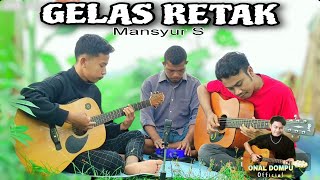 GELAS RETAK - Mansyur S | Onal feat Ali Raka