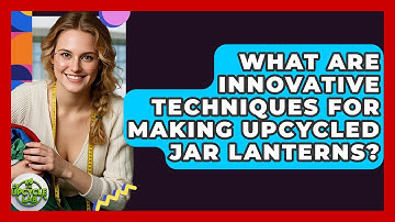What Are Innovative Techniques For Making Upcycled Jar Lanterns? - The Upcycle Lab