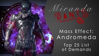 Miranda Rants on: Mass Effect Andromeda - Top 25 List of Demands **SPOILERS**