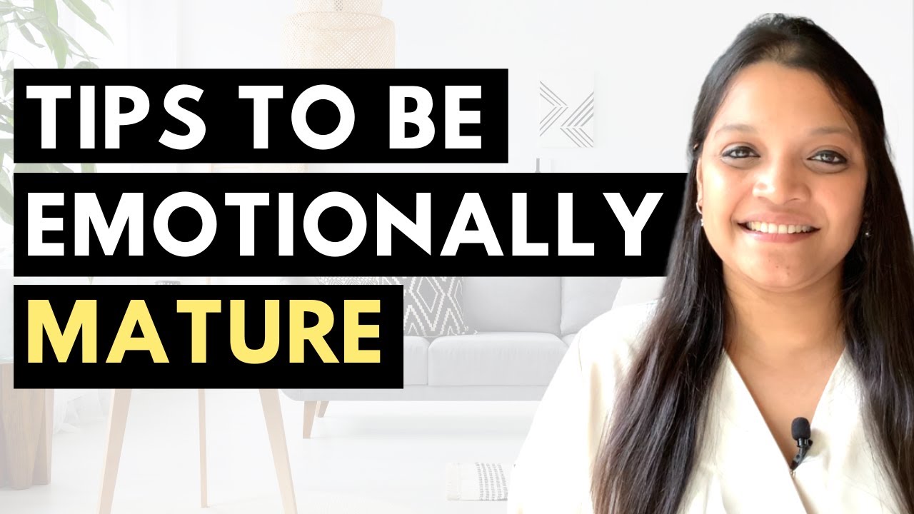 What Is EMOTIONAL MATURITY | HOW TO BE Emotionally Mature | SIGNS of ...