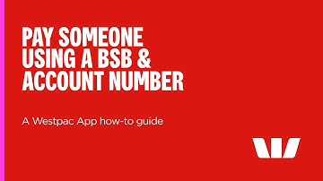 Pay someone using a BSB and account number - a Westpac App how-to guide