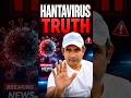 Hantavirus Truth: Experts Say This Is NOT Another COVID