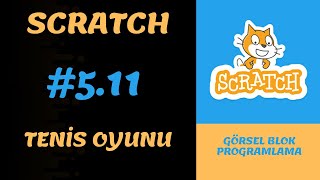 SCRATCH ~ 5 SINIF ~11. ETKİNLİK ~ TENİS OYUNU YAPALIM