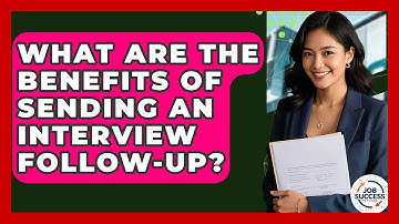 What Are The Benefits Of Sending An Interview Follow-Up? - Job Success Network