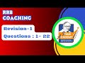 RRB Coaching   Revision 1: Q1- 22, By Er  Shanmugam