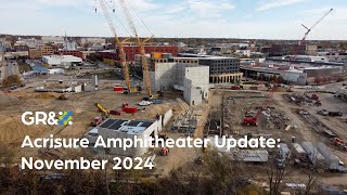 Acrisure Amphitheater November Construction Update | Grand Rapids Riverfront