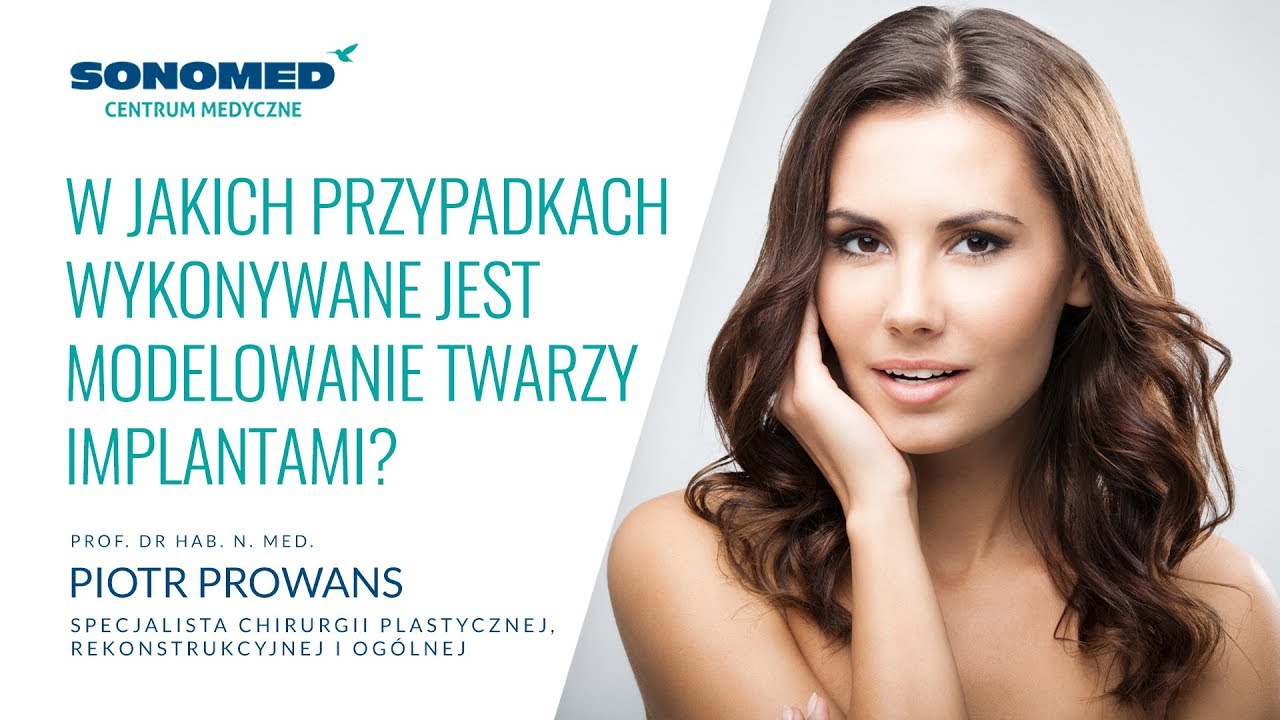 W jakich przypadkach wykonywane jest modelowanie twarzy implantami?