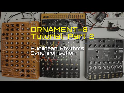 ORNAMENT-8 Tutorial Part 2 (Euclidean rhythms, Synchronisation)