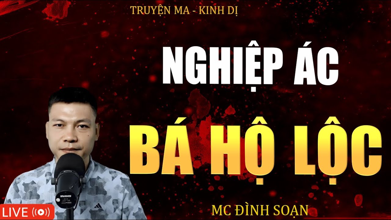 NGHIỆP ÁC BÁ HỘ LỘC | Truyện Ma Kinh Dị - Tuyển Tập Truyện Ma Đình Soạn Hay 2025