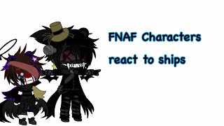 Fnaf Characters React To Ships Minebloxer Fnaf