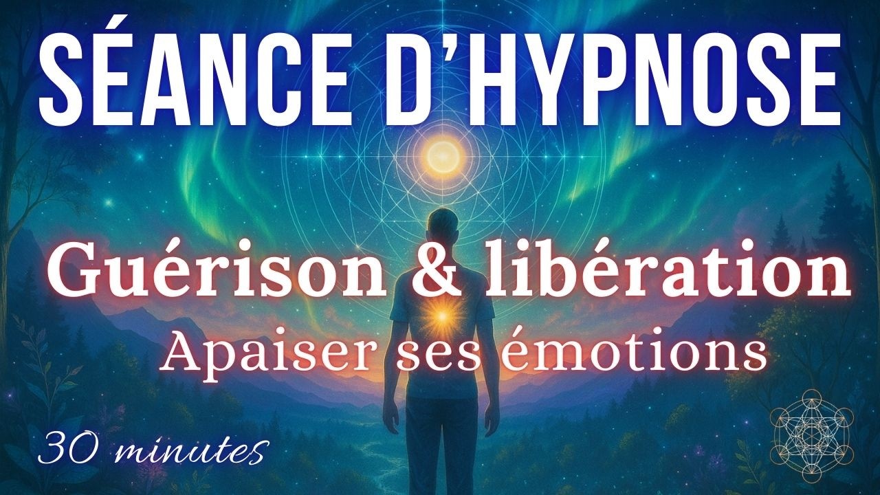 Hypnose Guérison Émotionnelle 💖 Apaiser le Cœur et se Libérer du Passé (Lâcher prise & Sérénité)