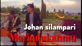 Johan Silampari - Merindukanmu ( Official Video Music)