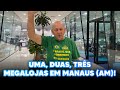 Uma, duas, três megalojas em Manaus (AM)