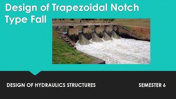 Design of Trapezoidal Notch Type Fall #video Lec02 : Design of Hydraulic Structures