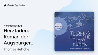 „Herzfaden. Roman der Augsburger Puppenkiste…“ von Thomas Hettche · Hörbuchauszug