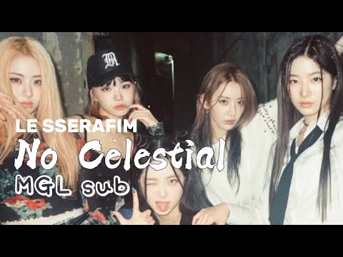 [MGL sub] LE SSERAFIM - “No Celestial”