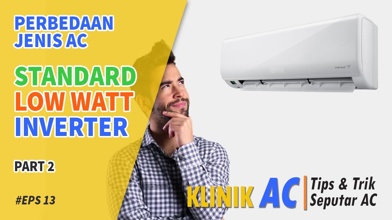 PERBEDAAN AC STANDAR, LOW WATT, DAN INVERTER (PART2) KLINIK AC YouTube
