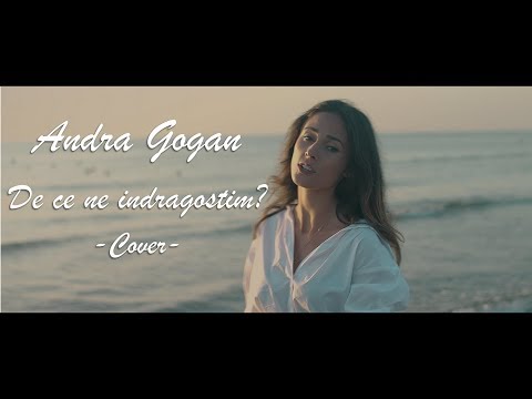 Andra Gogan - De Ce Ne Indragostim | Cover