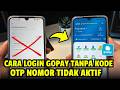 Cara Login GoPay Tanpa Kode OTP / Verifikasi Wajah - Nomor Tidak Aktif