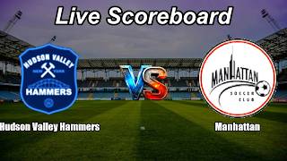Hudson Valley Hammers vs Manhattan - USL League Two - Live Score